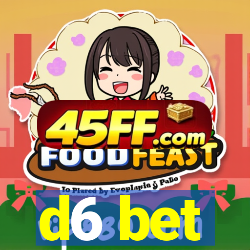 d6 bet